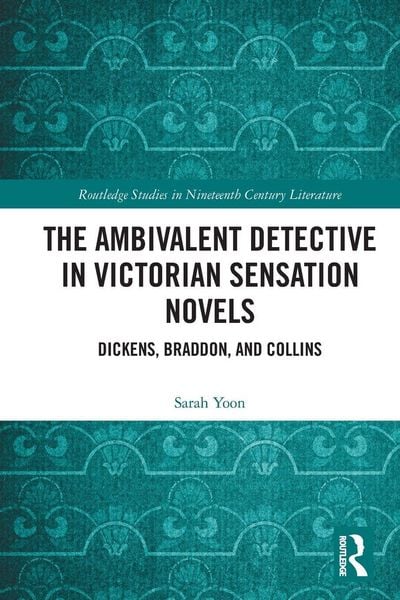 Produktbild: The Ambivalent Detective in Victorian Sensation Novels