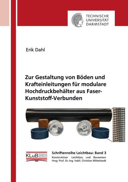 Produktbild: Zur Gestaltung von B&ouml;den und Krafteinleitungen f&uuml;r modulare Hochdruckbeh&auml;lter aus Faser-Kunststoff-Verbunden