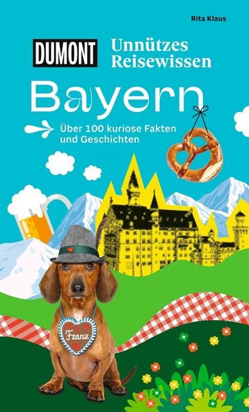 Produktbild: DUMONTs Unn&uuml;tzes Reisewissen Bayern