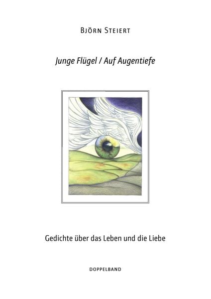 Junge Flügel / Auf Augentiefe, Taschenbuch von Björn Steiert, BoD – Books on Demand, 9783833491641