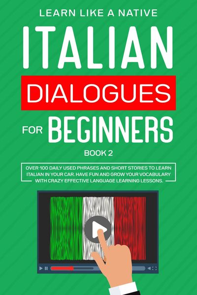 Produktbild: Italian Dialogues for Beginners Book 2: Over 100 Daily Used Phrases & Short Stories to Learn Italian in Your Car. Have Fun and Grow Your Vocabulary wi