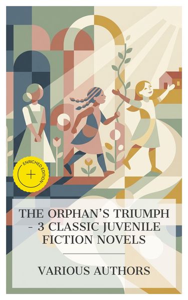 Produktbild: The Orphan's Triumph - 3 Classic Juvenile Fiction Novels