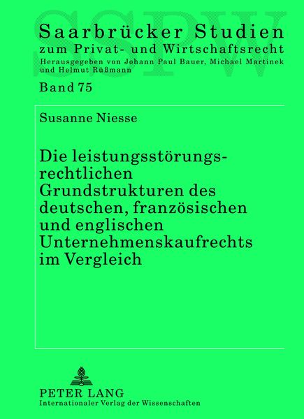 Produktbild: Die leistungsstoerungsrechtlichen Grundstrukturen des deutschen, franzoesischen und englischen Unternehmenskaufrechts im Vergleich