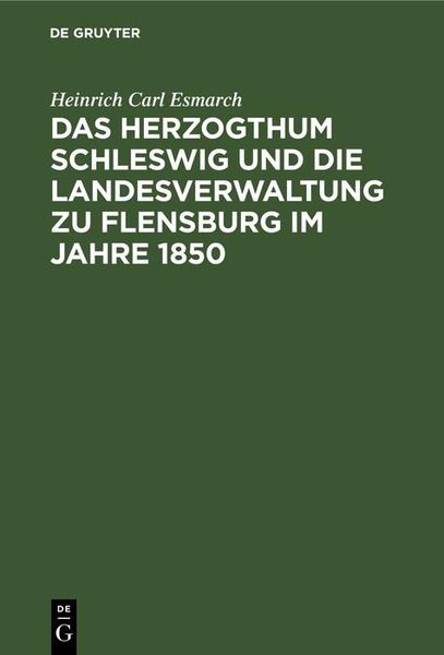 Produktbild: Das Herzogthum Schleswig und die Landesverwaltung zu Flensburg im Jahre 1850