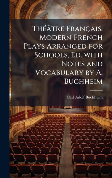 Produktbild: Th&Atilde;(c)&acirc;tre Fran&ccedil;ais. Modern French Plays Arranged for Schools, Ed. with Notes and Vocabulary by A. Buchheim