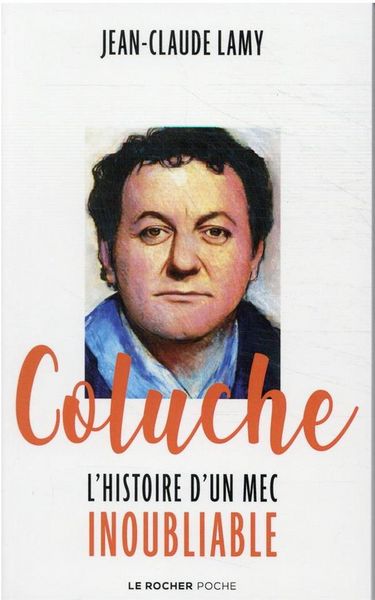 Produktbild: Coluche : l'histoire d'un mec inoubliable