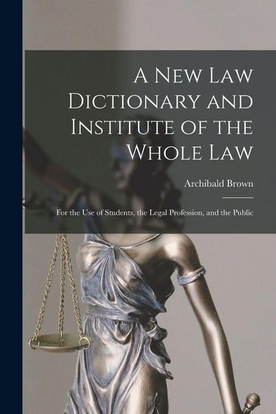 Produktbild: A New Law Dictionary and Institute of the Whole Law