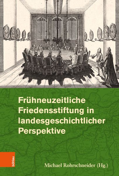 Produktbild: Fr&uuml;hneuzeitliche Friedensstiftung in landesgeschichtlicher Perspektive
