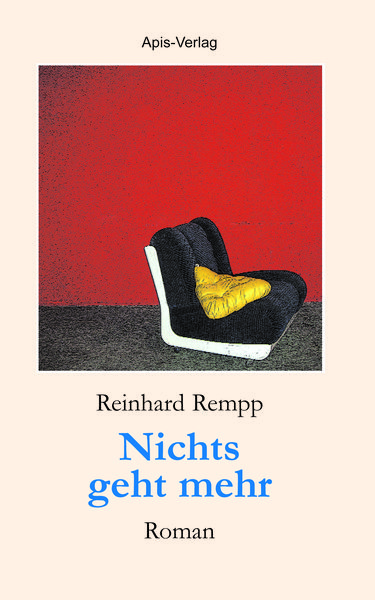 Nichts geht mehr, Paperback von Reinhard Rempp, Apis-Verlag, 9783982385341