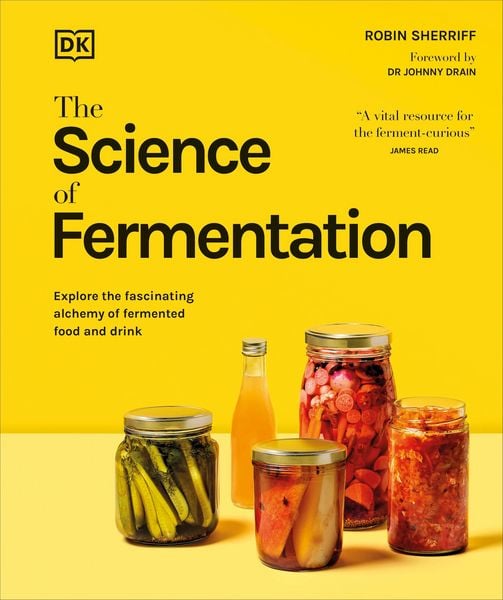 The Science of Fermentation, Gebundene Ausgabe von Robin Sherriff, Dorling Kindersley, 9780241727287
