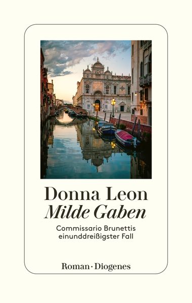 Milde Gaben, Gebundene Ausgabe von Donna Leon, Diogenes Verlag AG