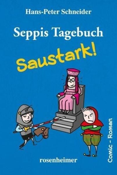 Seppis Tagebuch - Saustark!, Gebundene Ausgabe von Hans-Peter Schneider, Rosenheimer Verlagshaus, 978-3-475-54333-3