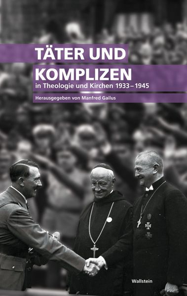Produktbild: T&auml;ter und Komplizen in Theologie und Kirchen 1933-1945
