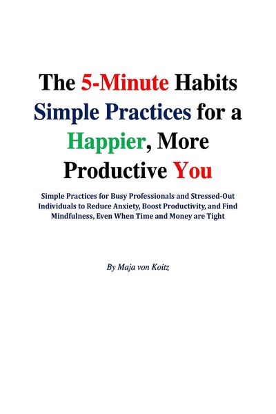 Produktbild: The 5-minute Habits Simple Practices for a Happier, More Productive You