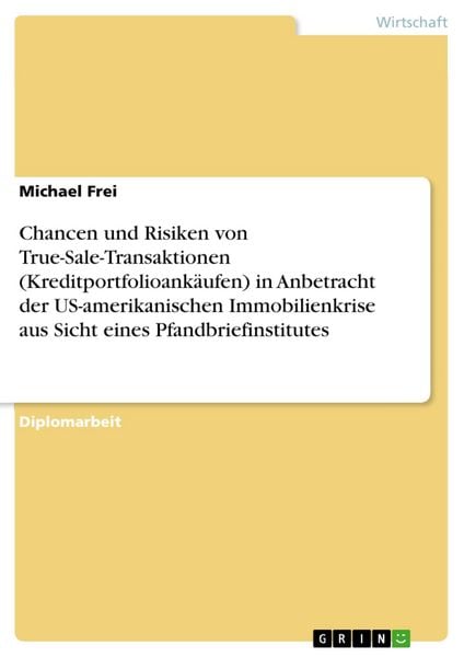 Produktbild: Chancen und Risiken von True-Sale-Transaktionen (Kreditportfolioank&auml;ufen) in Anbetracht der US-amerikanischen Immobilienkrise aus Sicht eines Pfandbri