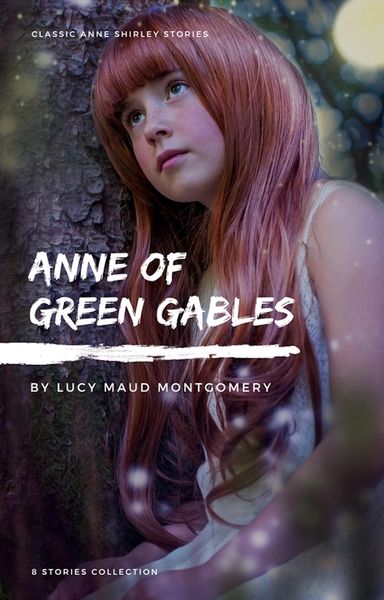 Produktbild: Anne Shirley Complete 8-Book Series : Anne of Green Gables; Anne of the Island; Anne of Avonlea; Anne of Windy Poplar; Anne's House of ... Ingleside;