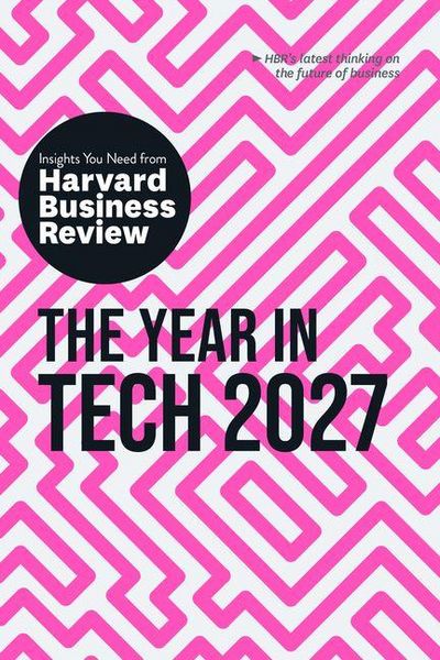 Produktbild: Year in Tech, 2027: The Insights You Need from Harvard Business Review