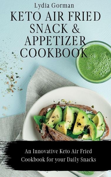 Produktbild: Keto Air Fried Snack and Appetizer Cookbook