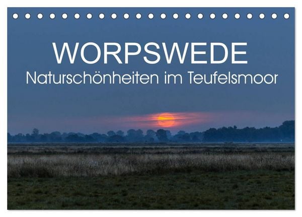 Worpswede - Naturschönheiten im Teufelsmoor (Tischkalender 2026 DIN A5 quer), CALVENDO Monatskalender