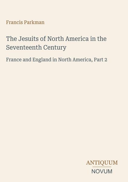 Produktbild: The Jesuits of North America in the Seventeenth Century