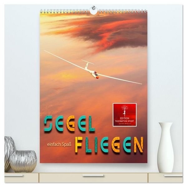 Produktbild: Segelfliegen - einfach Spa&szlig; (hochwertiger Premium Wandkalender 2026 DIN A2 hoch), Kunstdruck in Hochglanz
