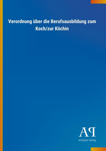 Produktbild: Verordnung &uuml;ber die Berufsausbildung zum Koch/zur K&ouml;chin