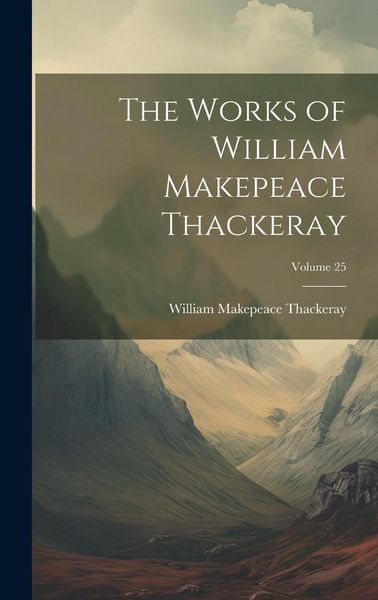 Produktbild: The Works of William Makepeace Thackeray; Volume 25
