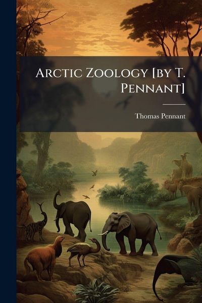 Produktbild: Arctic Zoology [by T. Pennant]