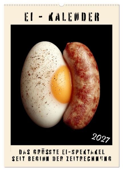 Produktbild: Ei Kalender - das gr&ouml;&szlig;te Ei-Spektakel seit Beginn der Zeitrechnung (Wandkalender 2027 DIN A2 hoch), CALVENDO Monatskalender