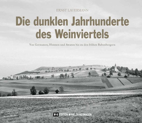 Produktbild: Die dunklen Jahrhunderte des Weinviertels
