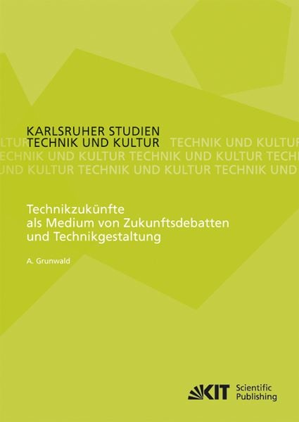 Produktbild: Technikzuk&uuml;nfte als Medium von Zukunftsdebatten und Technikgestaltung