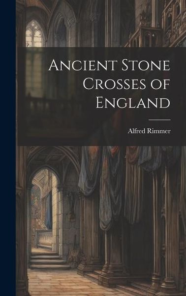 Produktbild: Ancient Stone Crosses of England