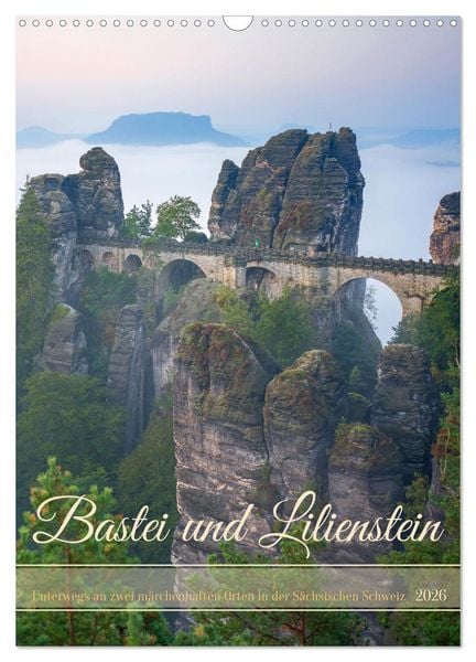 Produktbild: Bastei und Lilienstein - Unterwegs an zwei m&auml;rchenhaften Orten in der S&auml;chsischen Schweiz (Wandkalender 2026 DIN A3 hoch), CALVENDO Monatskalender