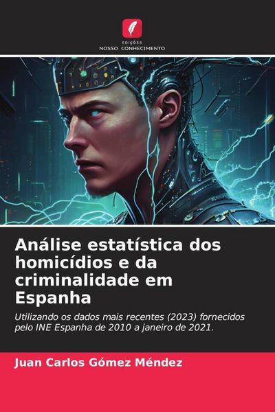 Produktbild: An&aacute;lise estat&iacute;stica dos homic&iacute;dios e da criminalidade em Espanha