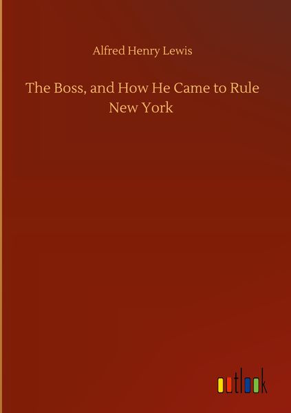 Produktbild: The Boss, and How He Came to Rule New York