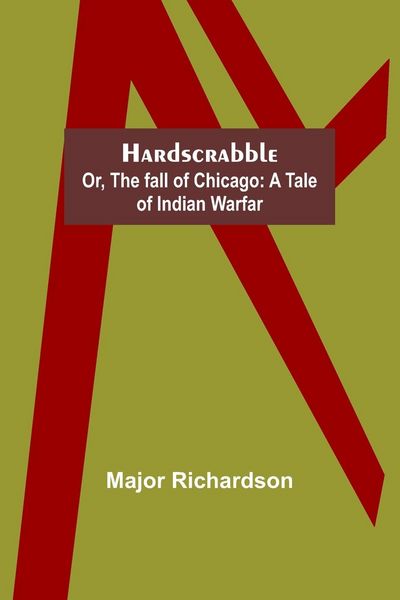 Produktbild: Hardscrabble; or, the fall of Chicago