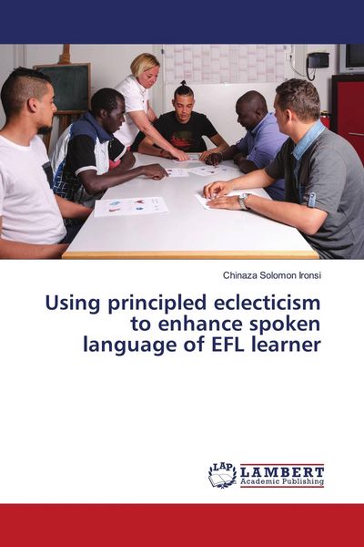 Produktbild: Using principled eclecticism to enhance spoken language of EFL learner