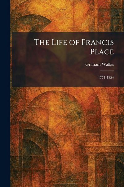 Produktbild: The Life of Francis Place