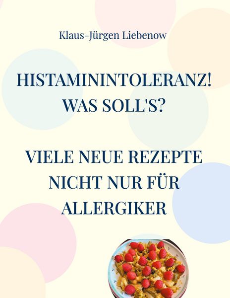 Produktbild: Histaminintoleranz! Was soll's?