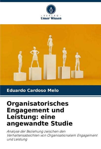Produktbild: Organisatorisches Engagement und Leistung: eine angewandte Studie