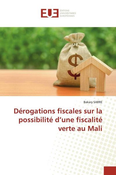 Produktbild: D&eacute;rogations fiscales sur la possibilit&eacute; d'une fiscalit&eacute; verte au Mali