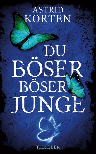Du böser, böser Junge, Taschenbuch von Astrid Korten, BoD – Books on Demand, 9783754307182