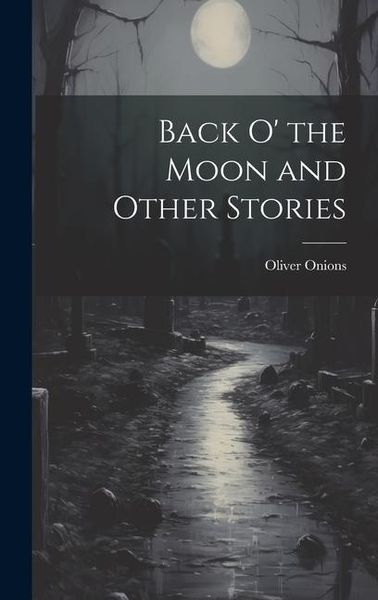 Produktbild: Back O' the Moon and Other Stories