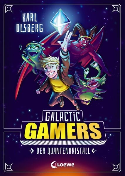 Galactic Gamers (Band 1) - Der Quantenkristall, Gebundene Ausgabe von Karl Olsberg, Loewe