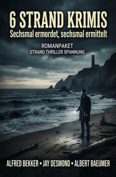 Produktbild: 6 Strand Krimis: Sechsmal ermordet, sechsmal ermittelt: Romanpaket Strand Thriller Spannung