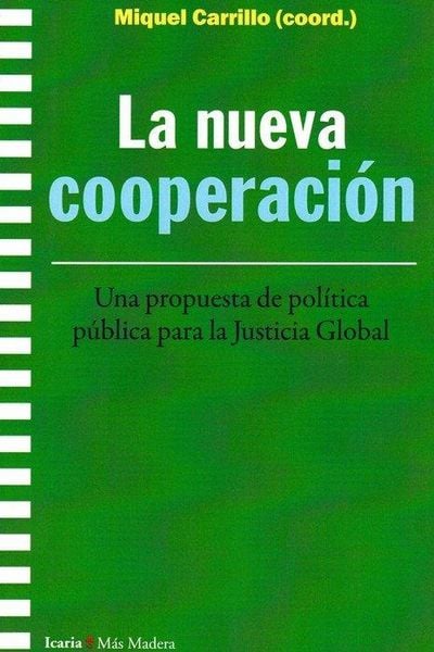 Produktbild: La nueva cooperaci&oacute;n : una propuesta de pol&iacute;tica p&uacute;blica para la justicia global