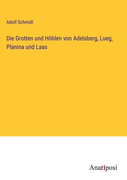 Produktbild: Die Grotten und H&ouml;hlen von Adelsberg, Lueg, Planina und Laas