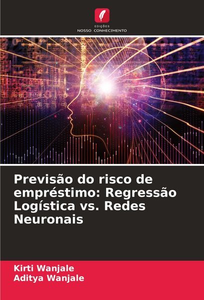 Produktbild: Previs&atilde;o do risco de empr&eacute;stimo: Regress&atilde;o Log&iacute;stica vs. Redes Neuronais