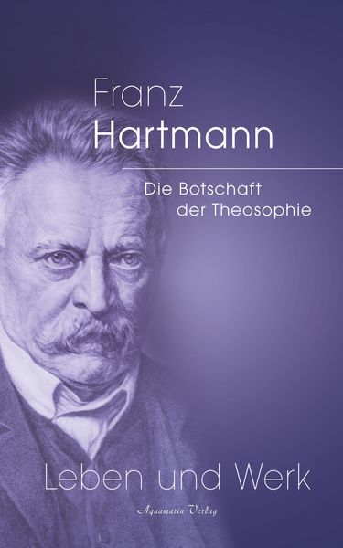 Produktbild: Franz Hartmann - Die Botschaft der Theosophie
