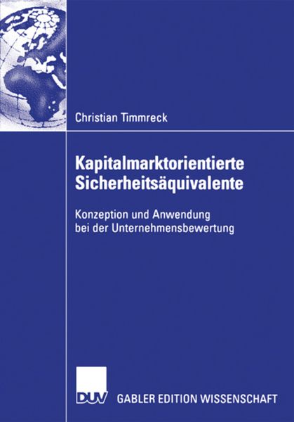 Kapitalmarktorientierte Sicherheitsäquivalente, Taschenbuch von Christian Timmreck, Deutscher Universitätsverlag, 9783835001664